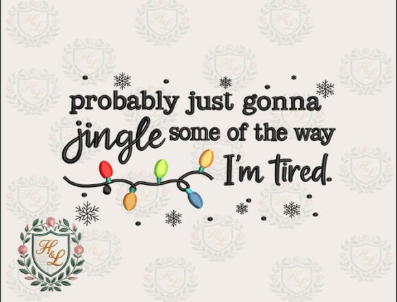 Download Probably Just Gonna Jingle - Funny Christmas Embroidery - Funny Collection